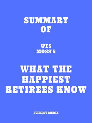 cover image of Summary of Wes Moss's What the Happiest Retirees Know